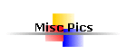 Misc Pics